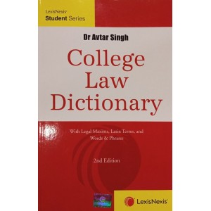 LexisNexis's College Law Dictionary: With Legal Maxims, Latin Terms and Words & Phrases by Dr. Avtar Singh